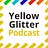 Yellow Glitter Podcast