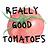 Really Good Tomatoes