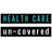 HEALTH CARE un-covered