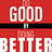 Do Good by Doing Better