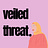 Veiled Threat