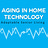 Aging in Home Technology