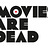 Movies are Dead