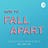 How to Fall Apart by Liadán Hynes