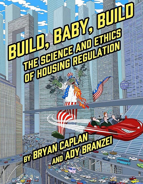 Build, Baby, Build: The Science and Ethics of Housing Regulation: Caplan,  Bryan, Branzei, Ady: 9781952223419: Amazon.com: Books
