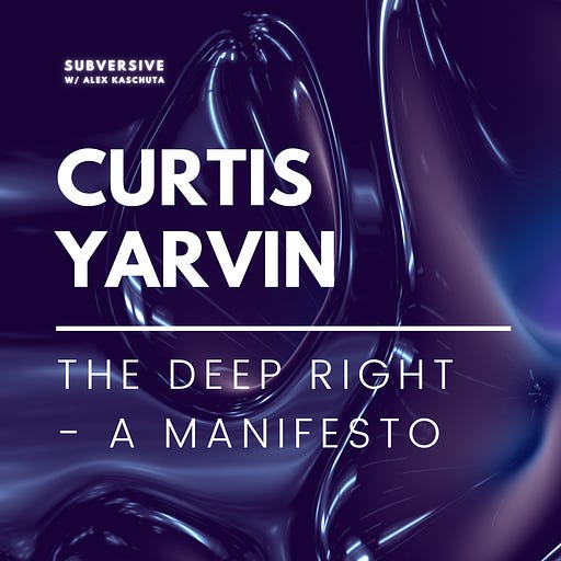 Curtis Yarvin (aka Mencius Moldbug) - The Deep Right - A Manifesto