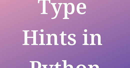 10 Ways to Declare Type Hints in Python - by Avi Chawla