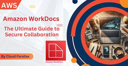 Amazon WorkDocs: The Ultimate Guide to Secure Collaboration EP:33