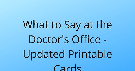 What to Say at the Doctor's Office - Updated Printable Cards