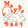 Maybe Baby