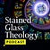 Stained Glass Theology