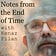 Notes from the End of Time with Kenaz Filan