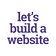 Let's build a website
