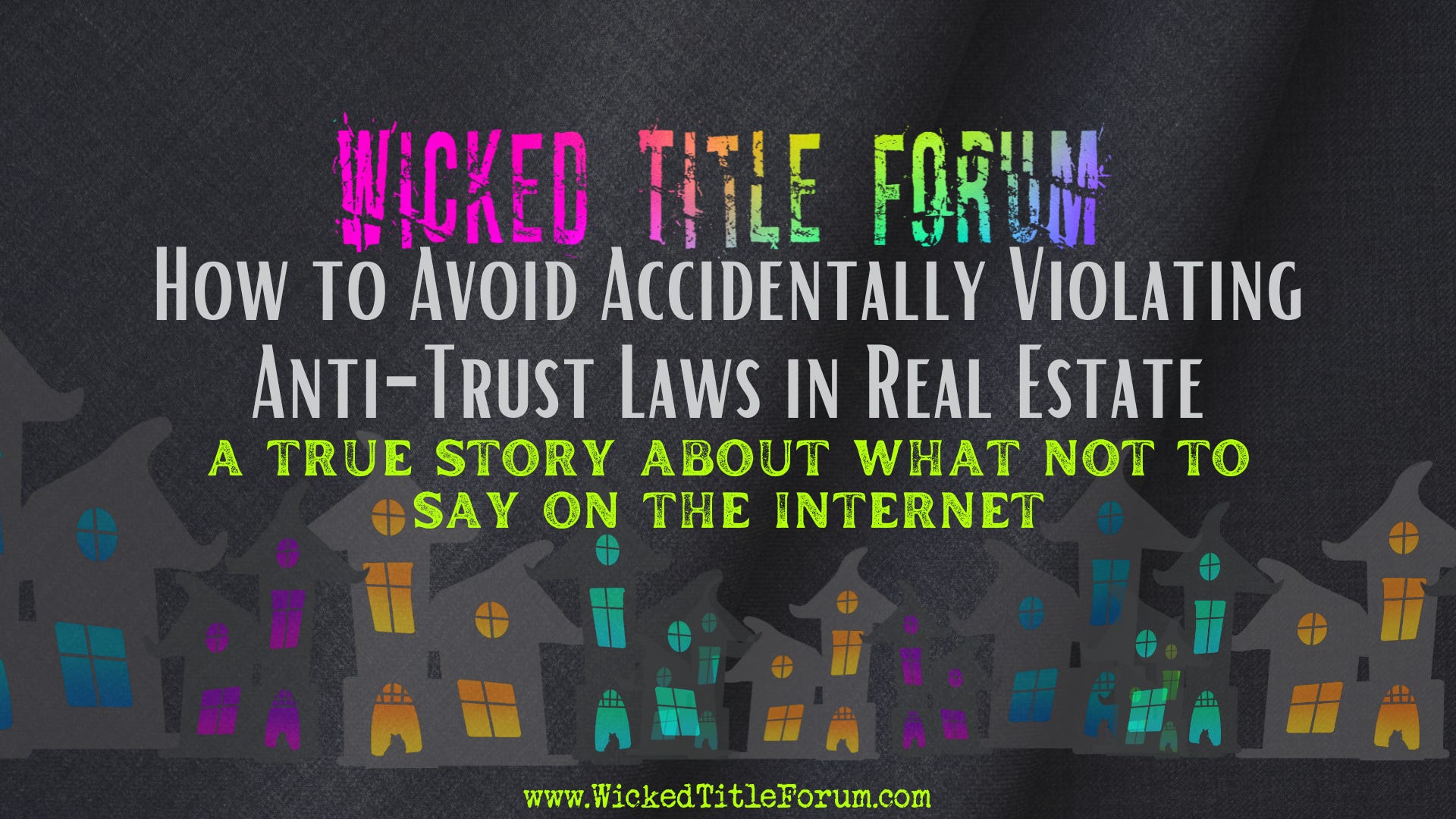 How to Avoid Accidentally Violating Anti-Trust Laws in Real Estate: A True Story About What NOT to Say on the Internet