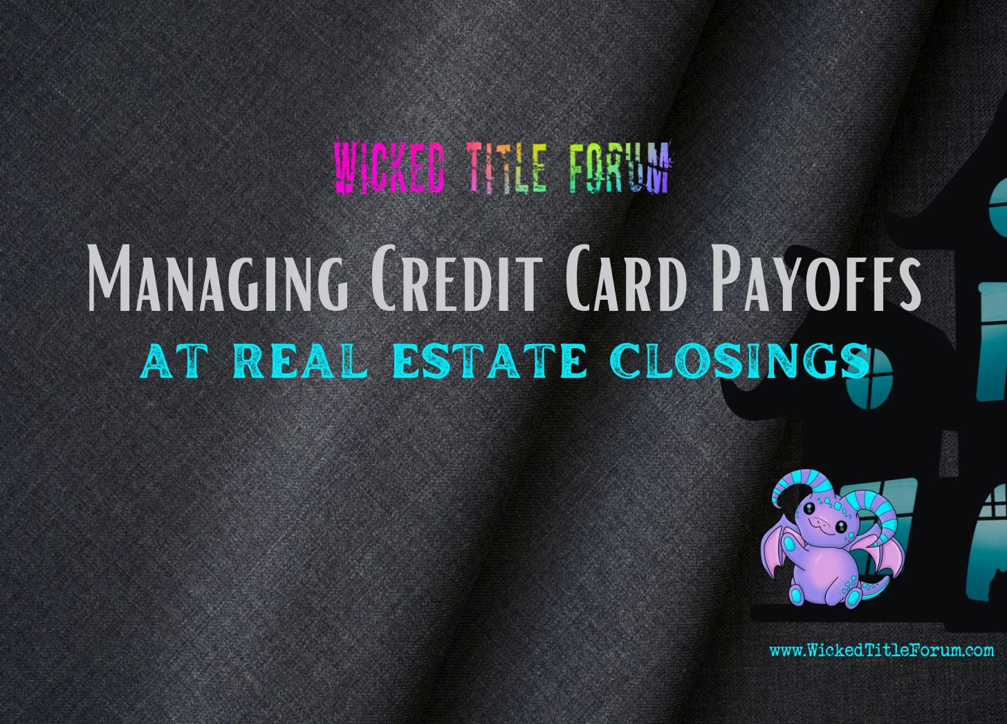 Title Image reads “Managing Credit Card Payoffs at Real Estate Closing”