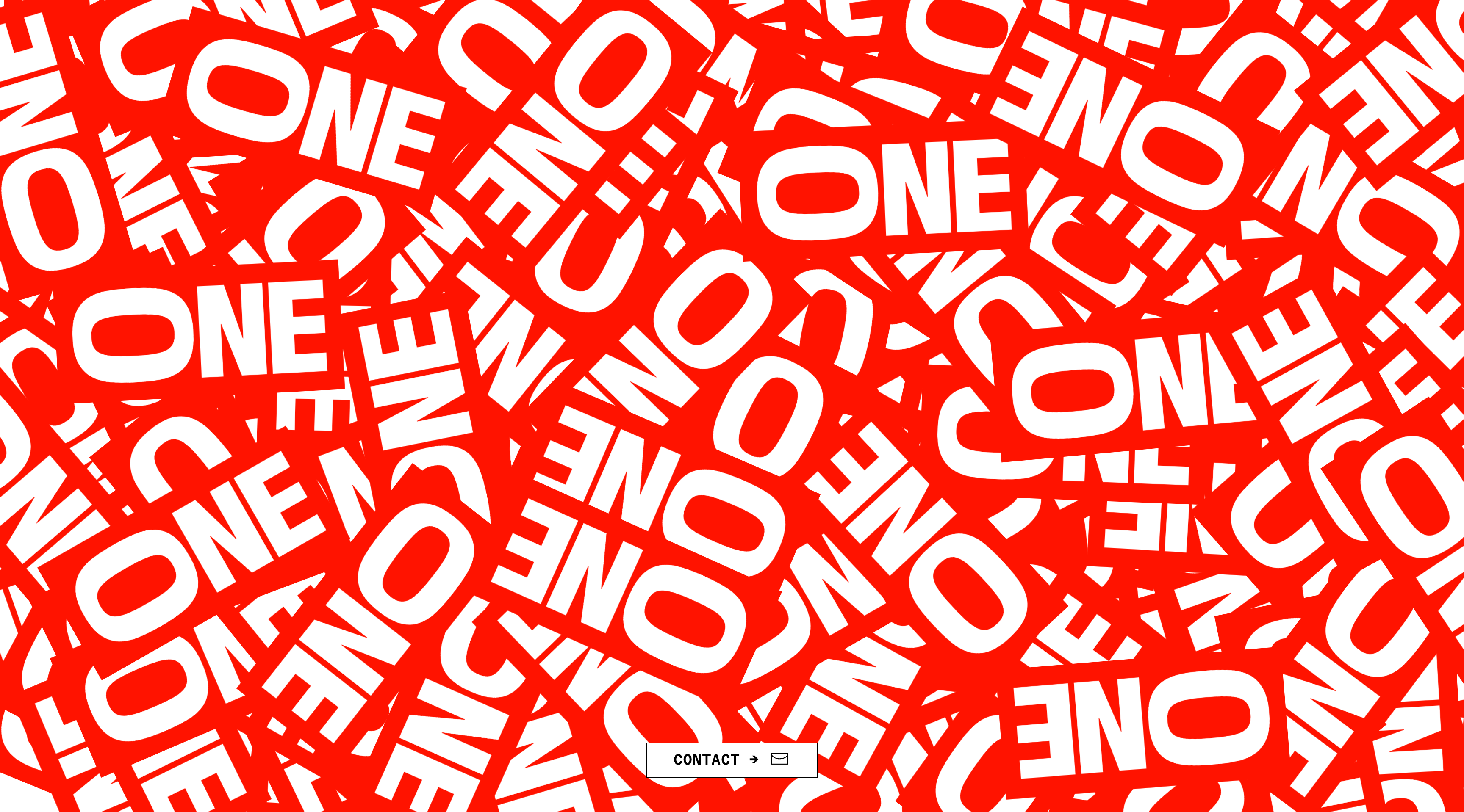 A dense, overlapping pattern of the word 'ONE' in various sizes and orientations on a bright red background with a contact button at the bottom center.