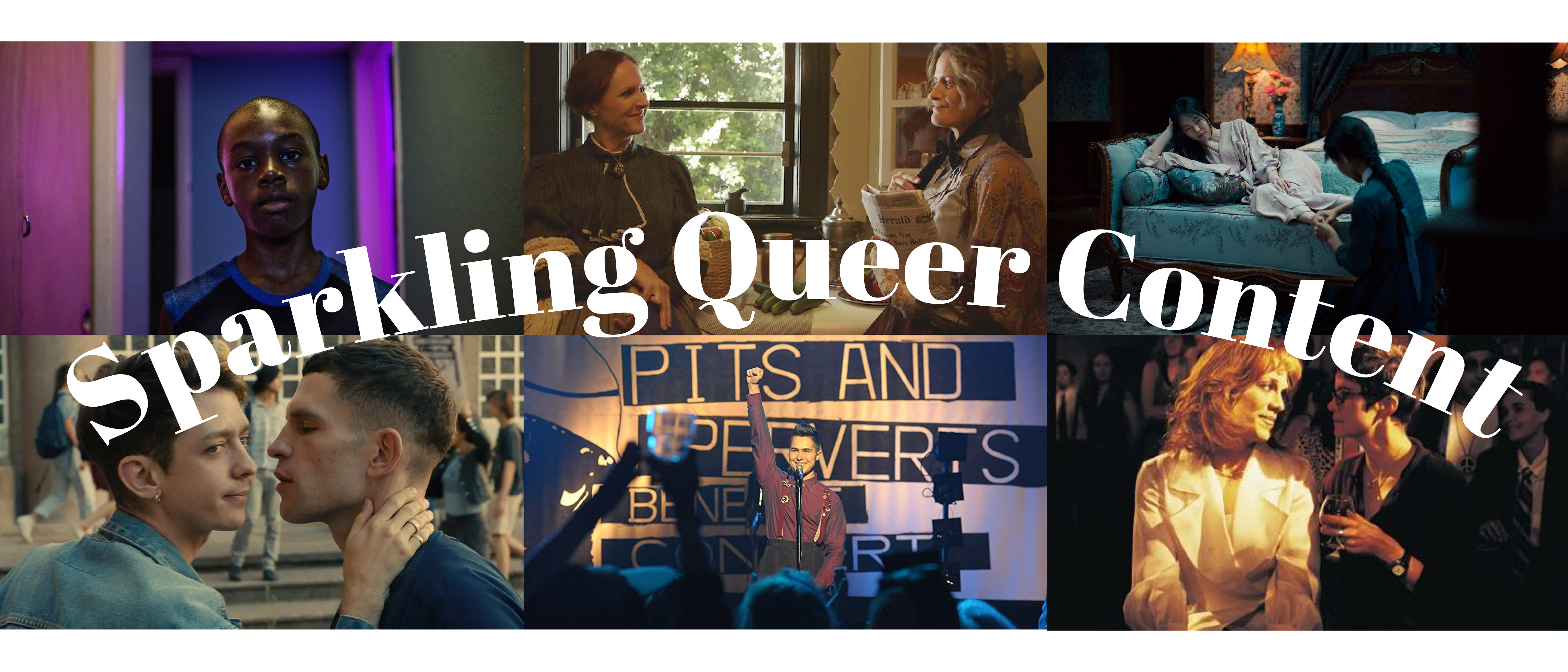 Header image with screen stills from various queer films, including Moonlight, Wild Nights With Emily, The Handmaiden, 160 BPM, Pride and Better Than Chocolate. Curved white text over the image layout reads: Sparkling Queer Content