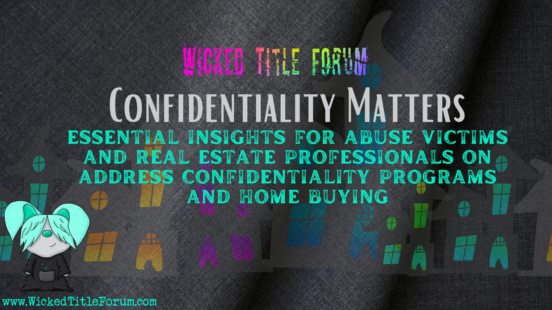 Confidentiality Matters: Essential Insights for Abuse Victims and Real Estate Professionals on Address Confidentiality Programs and Home Buying