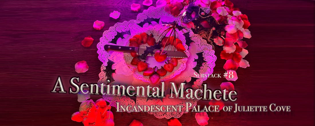 A Sentimental Machete (#8) - Incandescent Palace of Juliette Cove