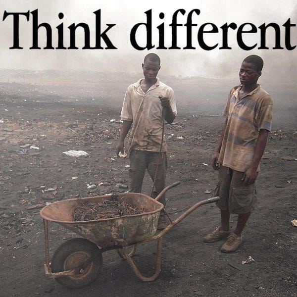 A 2010 photo, 'Agbogbloshie e-waste workers completing a burn for copper recovery'; it is captioned with the wordmark from Apple's infamous 'Think Different' campaign.


Image:
Jcaravanos (modified)
https://commons.wikimedia.org/wiki/File:E-waste_workers.jpg

CC BY-SA:
https://creativecommons.org/licenses/by-sa/4.0/deed.en

