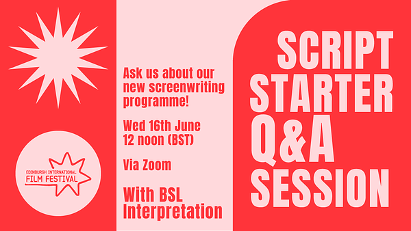 Pink and red advert for the Script Starter Q&A session on Wed 16 June at 12 noon with BSL interpretation on Zoom