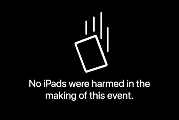 "No iPads were harmed in the making of this event."