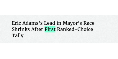 Before: Eric Adams’s Lead in Mayor’s Race Shrinks After Ranked-Choice Tally
After: Eric Adams’s Lead in Mayor’s Race Shrinks After First Ranked-Choice Tally