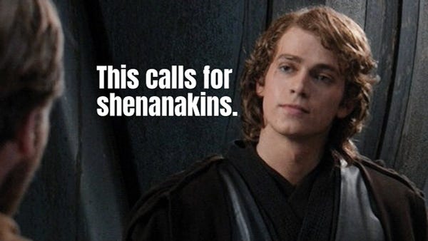 Anakin smirks with confidence at Obi-Wan (off screen) with the text "this calls for shenanakins".