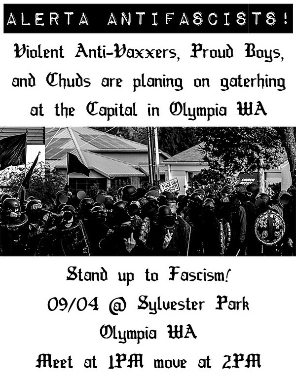 Alerta Antifa!

Violent Anti-Vaxxers, Proud Boys, and Chuds are planing on gaterhing at the Capital in Olympia WA

Stand up to Fascism! 09/04 @ Sylvester Park Olympia WA Meet at 1PM move at 2PM