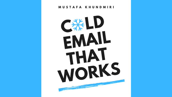 Cold email that works by mustafa khundmiri