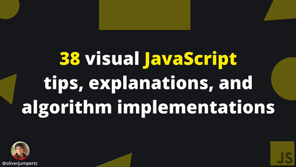 38 visual JavaScript tips, explanations, and algorithm implementations