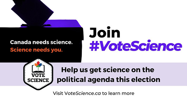 Join #VoteScience. Canada needs Science. Science needs you. Help us get science on the political agenda this election. Visit VoteScience.ca to learn more. 