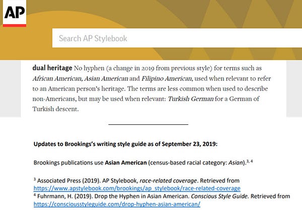 Image shows stylebook listings from the Associated Press and the Brookings Institution, each of which dropped the hyphen from "African American," "Asian American," and similar terms in 2019. The Brookings listing includes a footnote link to my article on the subject in Conscious Style Guide.