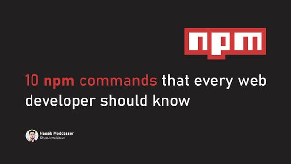 10 npm commands that every web developer should know