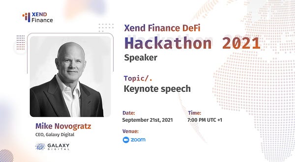 Mike Novogratz of Galaxy Digital will be a featured speaker at the Xend Finance DeFi Hackathon!
