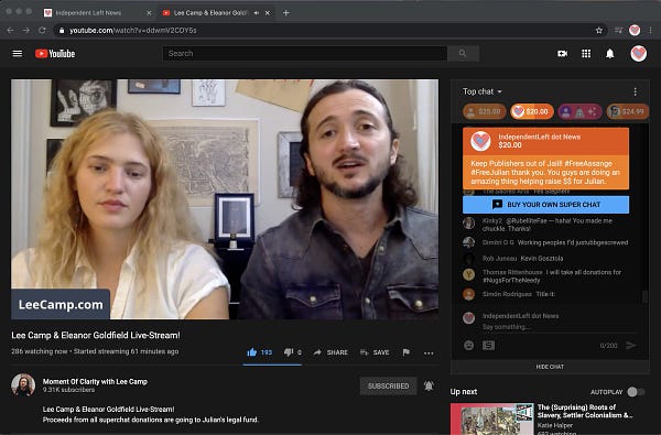 IndependentLeft.News donated $20 to The Livestream of Lee Camp & Eleanor Goldfield, proceeds go to the Julian Assange Legal defense team. 