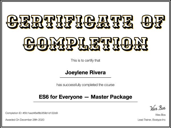 A certificate of completion that certifies "Joeylene Rivera" to have completed the course "ES6 for Everyone - Master Package" by Wes Bos.