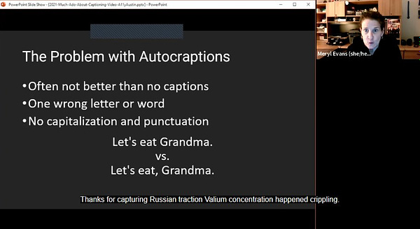 Problem with Autocaptions slide. Captions say "Thanks for capturing Russian traction Valium concentration happened crippling."