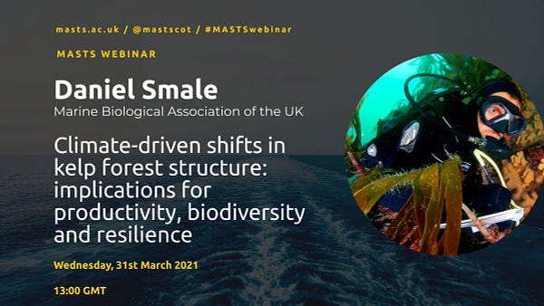 Daniel Smale from Marine Biological Association of the UK will present "Climate-driven shifts in kelp forest structure: implications for productivity, biodiversity and resilience" as part of the MASTS webinars on 31st March 2021 at 13:00 GMT. A picture of Dan diving is on the right.