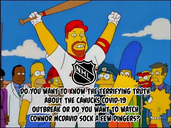 Simpsons meme: Mark McGuire with NHL logo on his chest says, "Do you want to know the terrifying truth about the Canucks' COVID-19 outbreak or do you want to watch Connor McDavid sock a few dingers?"