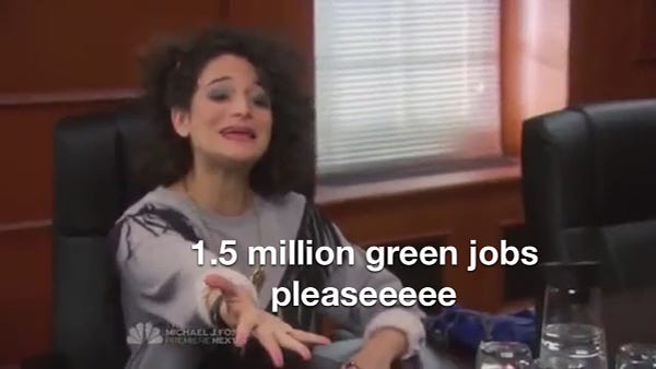 [Image Description]: Mona-Lisa from the show Parks and Recreation with the text “1.5 million green jobs pleaseeeee”