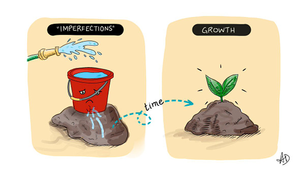 Leaky bucket with imperfections (a crack) but over time leads to growth of a seed.