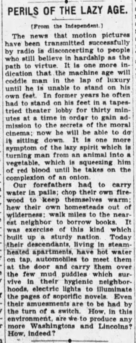 newspaper clipping from the st joseph news press, 7 september 1928, on the "PERILS OF THE LAZY AGE", which opens with the news that motion pictures have been successfully transmitted over the radio then goes on to moral panic about this being one more one-too-many conveniences of the modern age that have made men soft and weak where before their forefathers had to fight to survive.