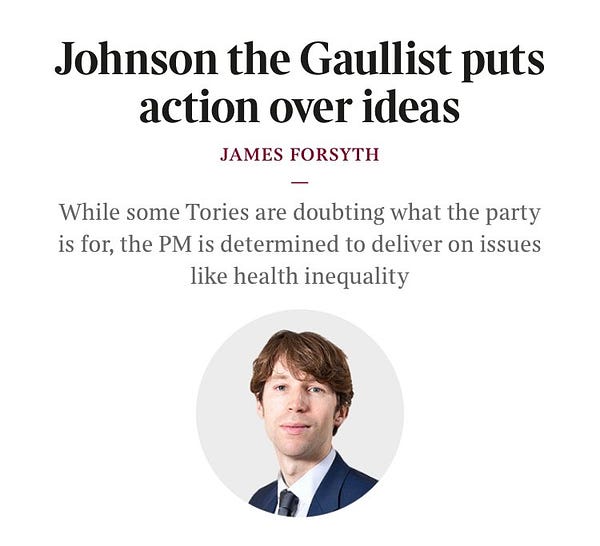 James Forsyth in The Times: “Johnson the Gallist puts action over ideas”