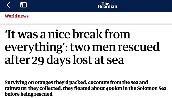 Screenshot of a Guardian article with the headline ""It was a nice break from everything': two men rescued after 29 days lost at sea"