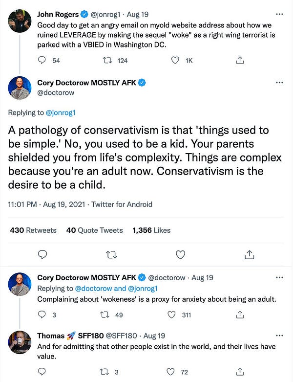 Tweet thread from Cory Doctorow highlighting this post: "A pathology of conservativism is that 'things used to be simple.' No, you used to be a kid. Your parents shielded you from life's complexity. Things are complex because you're an adult now. Conservativism is the desire to be a child."