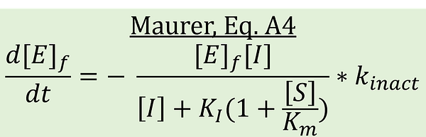 Maurer: d[E]f/dt = -[E]f[I]*k_inact/([I]+KI(1+([S]/Km)))