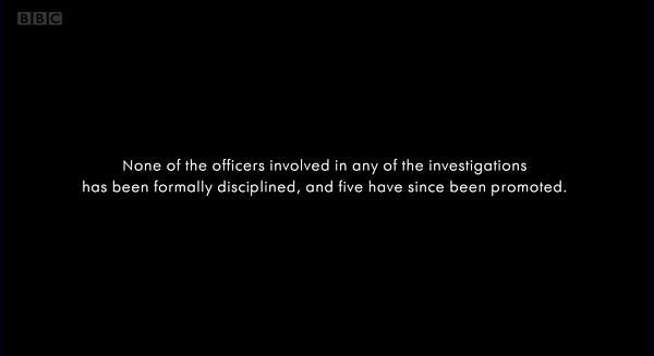 None of the officers involved in any of the investigations has been formally disciplined, and five have since been promoted.
