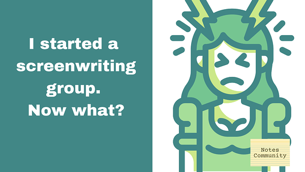 Frazzled cartoon woman with lighting bolts coming out of her head with text "I started a screenwriting group. Now what?"
