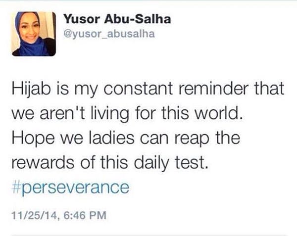 A Tweet from Yusor Abu-Salha reading "Hijab is my constant reminder that we aren't living for this world. Hope we ladies can reap the rewards of this daily test. #perseverance"